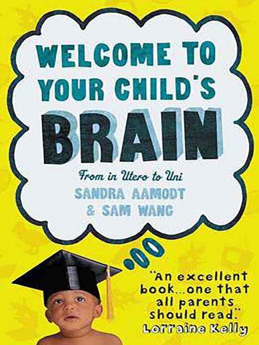 Title details for Welcome to Your Child's Brain by Sandra Aamodt - Available